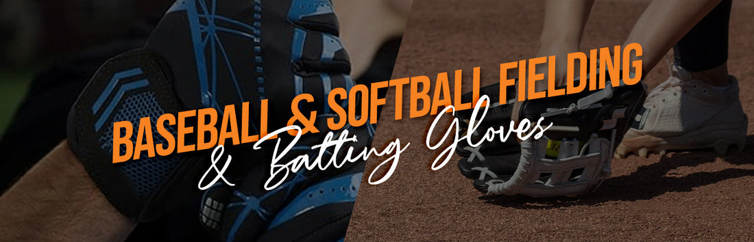 Baseball & Softball Fielding & Batting Gloves